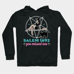 Salem Witch Trials 1692 You Missed One Halloween Hoodie